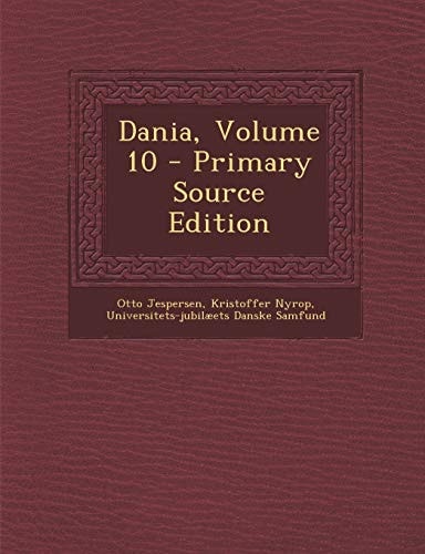 Dania, Volume 10 - Primary Source Edition