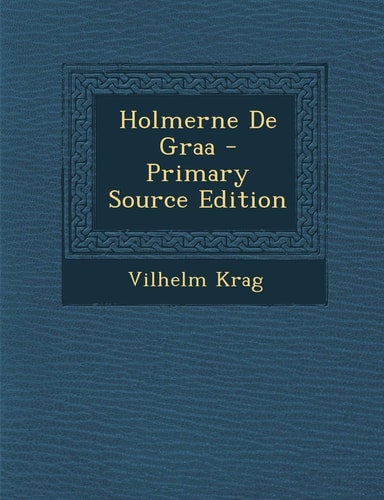 Holmerne de Graa - Primary Source Edition