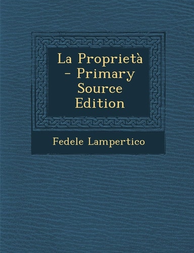 La Proprieta - Primary Source Edition