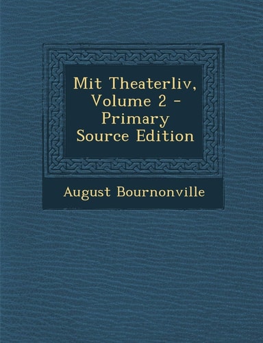 Mit Theaterliv, Volume 2 - Primary Source Edition