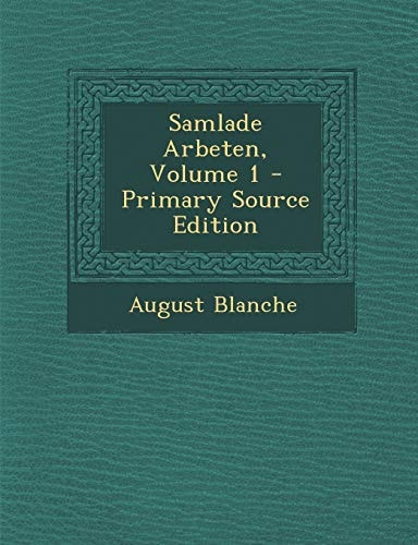 Samlade Arbeten, Volume 1 - Primary Source Edition