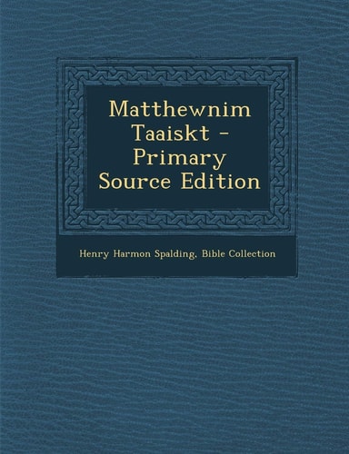 Matthewnim Taaiskt - Primary Source Edition