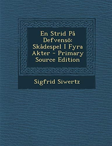 En Strid Pa Defvenso Skadespel I Fyra Akter - Primary Source Edition