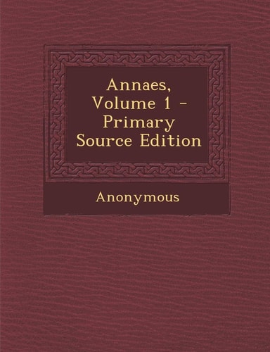 Annaes, Volume 1 - Primary Source Edition