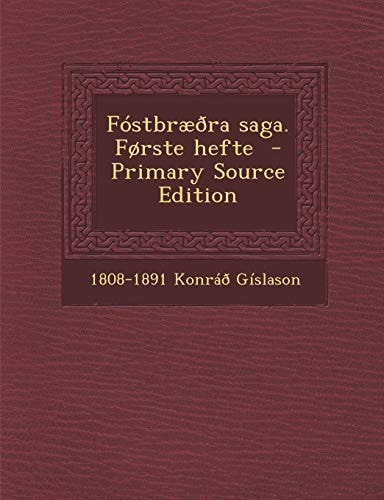Fostbraeora Saga. Forste Hefte - Primary Source Edition