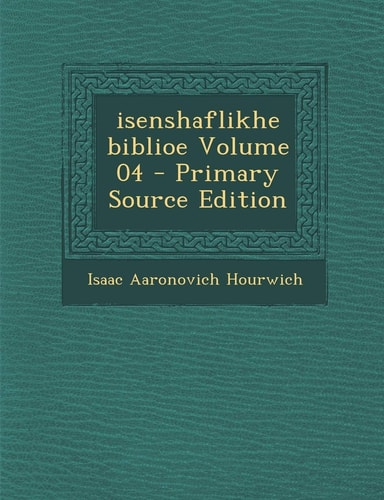 Isenshaflikhe Biblioe Volume 04 - Primary Source Edition