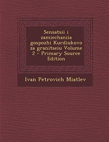 Sensatsii I Zamiechaniia Gospozhi Kurdiukovo Za Granitseiu Volume 2 - Primary Source Edition