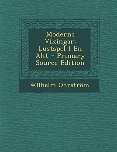 Moderna Vikingar Lustspel I en Akt - Primary Source Edition