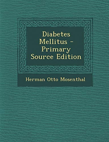 Diabetes Mellitus - Primary Source Edition