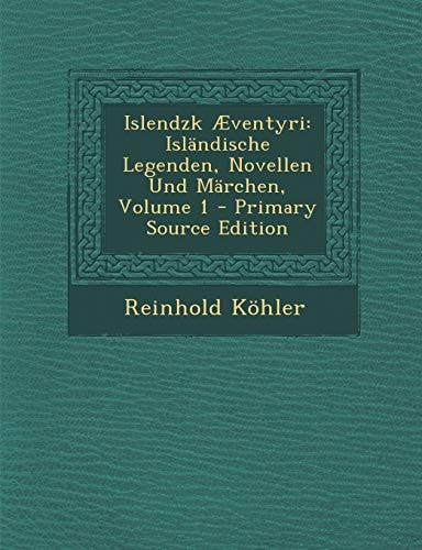 Islendzk Aeventyri Islandische Legenden, Novellen und Marchen, Volume 1 - Primary Source Edition