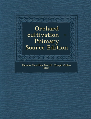 Orchard Cultivation - Primary Source Edition