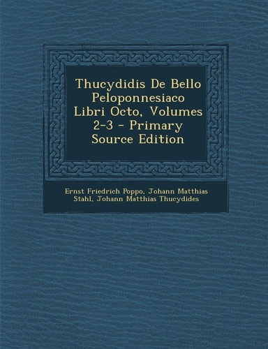 Thucydidis De Bello Peloponnesiaco Libri Octo, Volumes 2-3
