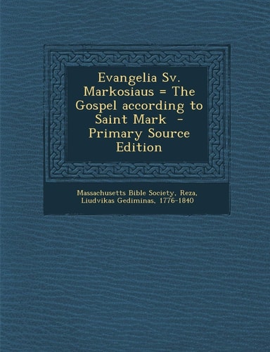Evangelia Sv. Markosiaus = the Gospel According to Saint Mark - Primary Source Edition