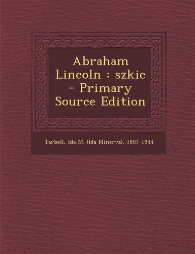 Abraham Lincoln Szkic - Primary Source Edition