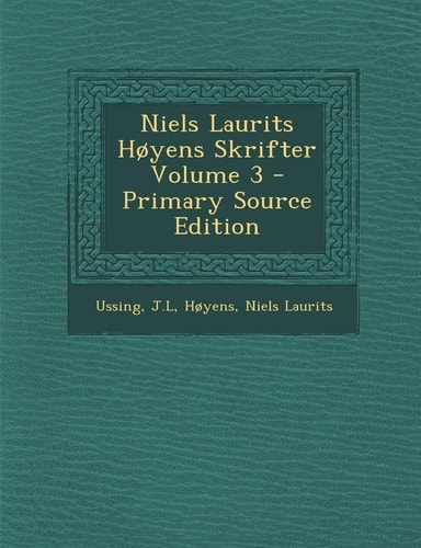 Niels Laurits Hoyens Skrifter Volume 3 - Primary Source Edition
