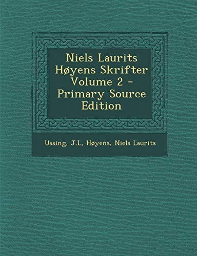 Niels Laurits Hoyens Skrifter Volume 2 - Primary Source Edition