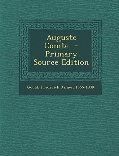 Auguste Comte - Primary Source Edition