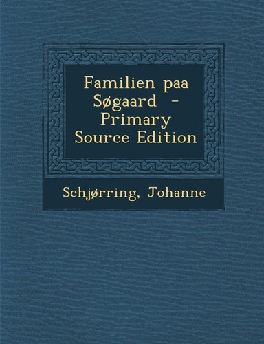 Familien Paa Sogaard - Primary Source Edition