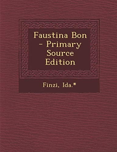 Faustina Bon - Primary Source Edition