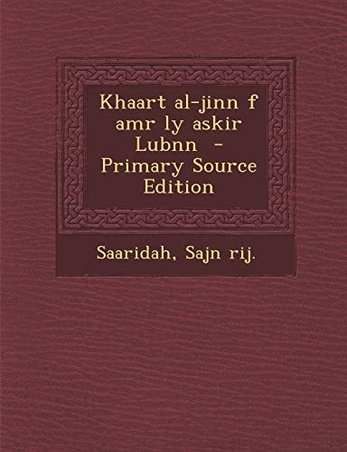 Khaart Al-Jinn F Amr Ly Askir Lubnn - Primary Source Edition