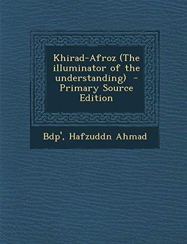 Khirad-Afroz - Primary Source Edition
