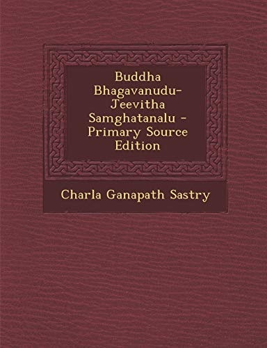 Buddha Bhagavanudu-Jeevitha Samghatanalu - Primary Source Edition