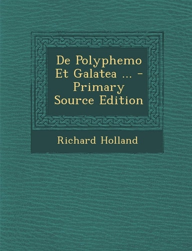 De Polyphemo Et Galatea ... - Primary Source Edition