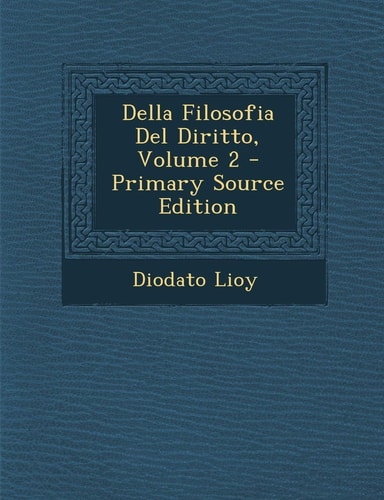 Della Filosofia Del Diritto, Volume 2 - Primary Source Edition