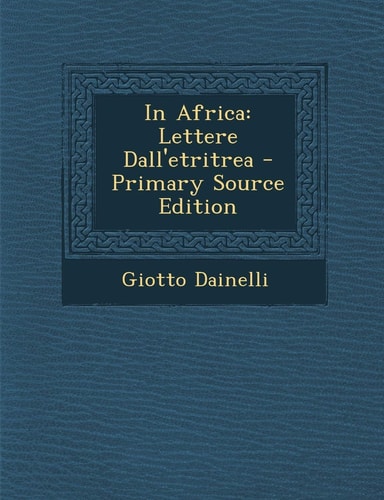 In Africa: Lettere Dall'etritrea (English and Italian Edition)