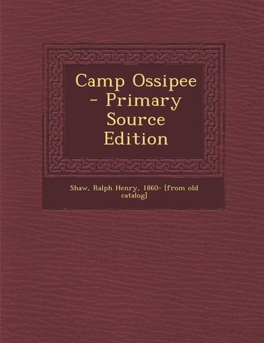 Camp Ossipee - Primary Source Edition