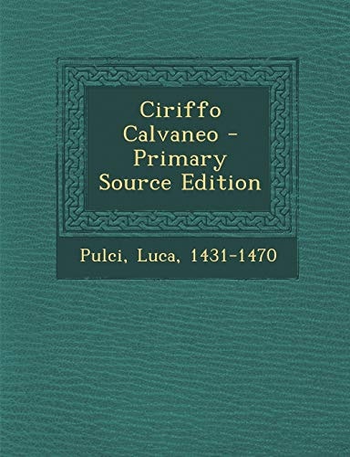 Ciriffo Calvaneo - Primary Source Edition