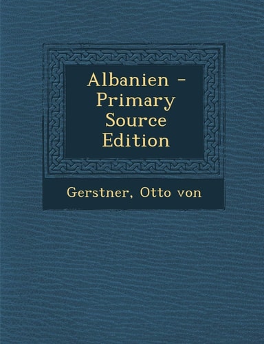 Albanien - Primary Source Edition