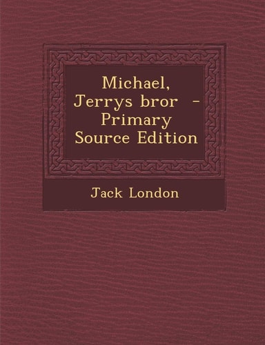 Michael, Jerrys Bror - Primary Source Edition