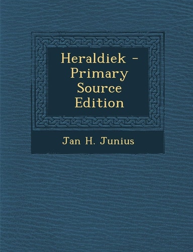Heraldiek - Primary Source Edition