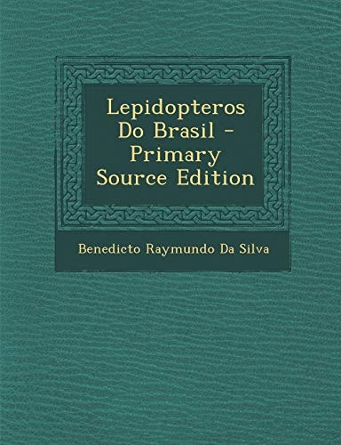 Lepidopteros Do Brasil - Primary Source Edition