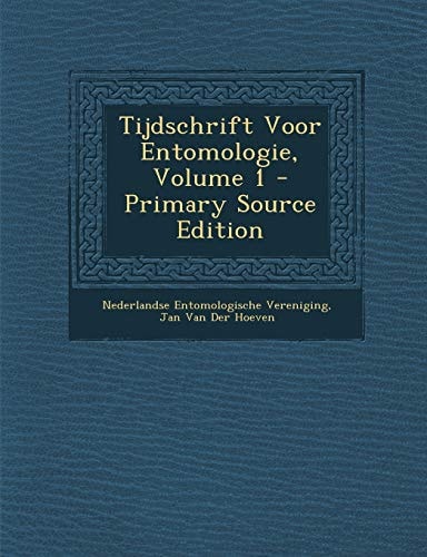 Tijdschrift Voor Entomologie, Volume 1 - Primary Source Edition