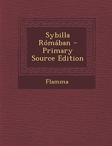 Sybilla Romaban - Primary Source Edition