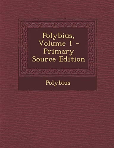 Polybius, Volume 1 - Primary Source Edition