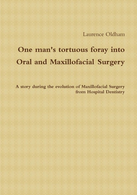 One mans tortuous foray into Oral and Maxillofacial Surgery