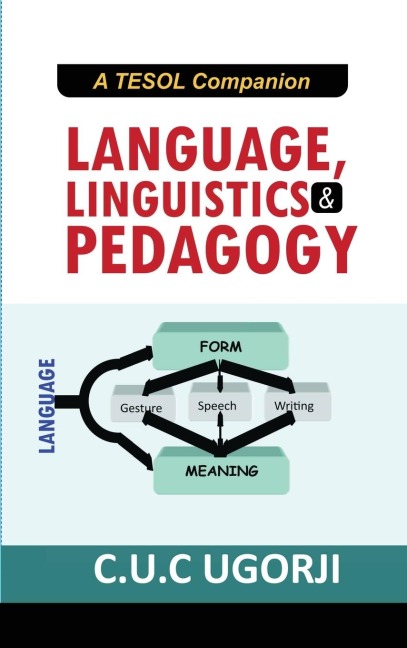 LANGUAGE, LINGUISTICS AND PEDAGOGY: A TESOL COMPANION