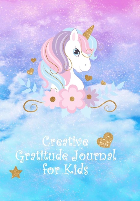 Gratitude Journal for Kids: Unicorn Themed Daily Writing /Children Happiness Notebook (Positive Kids Activity Books)