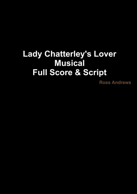 Lady Chatterleys Lover - Musical Full Score & Script