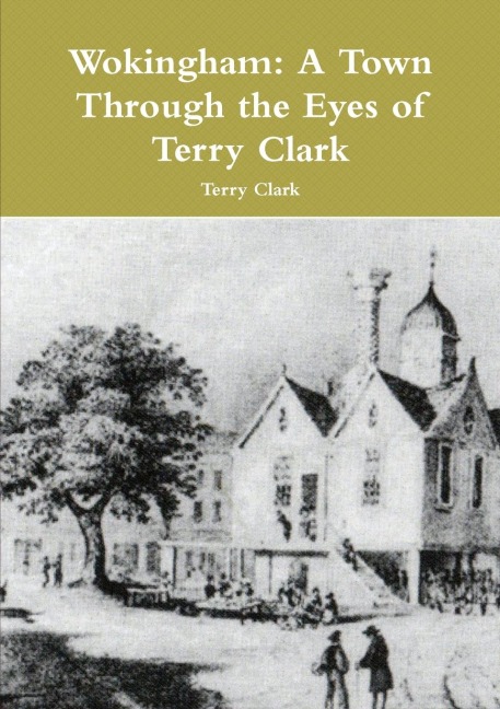 Wokingham: A Town through the Eyes of Terry Clark