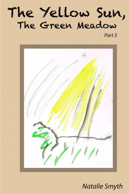 The Yellow Sun, The Green Meadow: Part 3