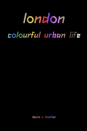 london - colourful urban life