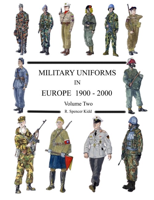 MILITARY UNIFORMS IN EUROPE 1900 - 2000 Volume Two
