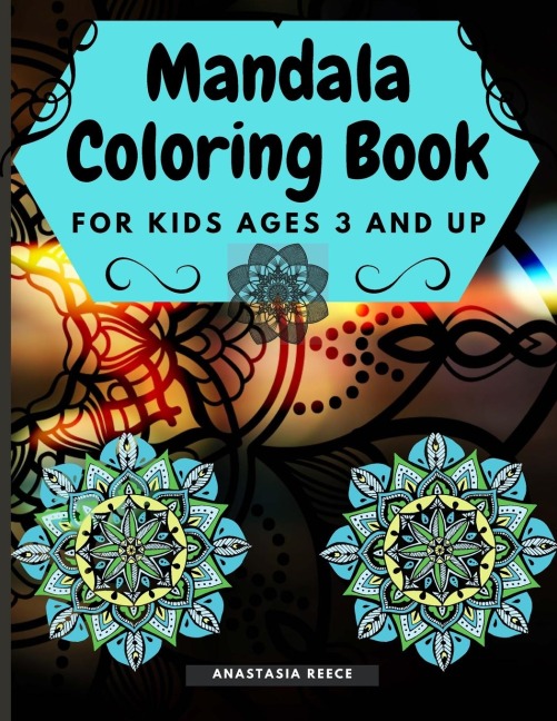 Mandala Coloring Book for Kids Ages 3 and UP: Cute coloring book with black outlines, 36 single pages promoting creativity, Good for Seniors too, for all ages.
