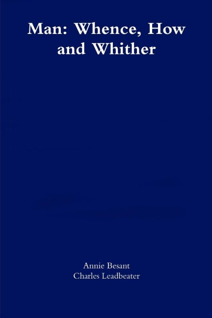 Man: Whence, How and Whither