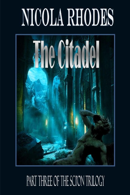 The Citadel - The SCION Trilogy Part Three