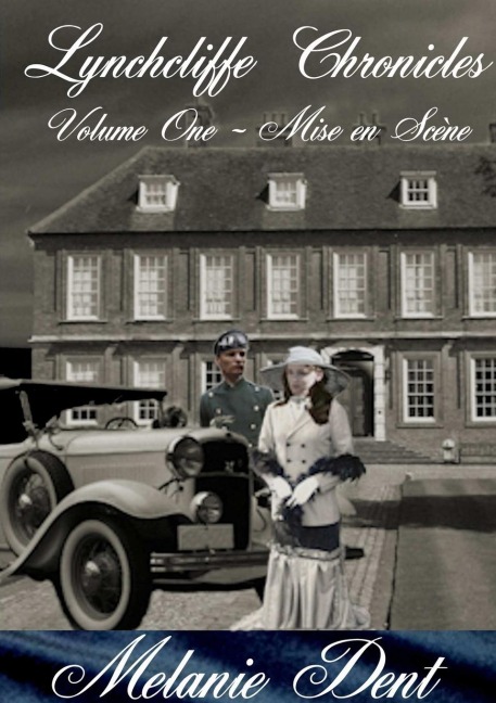 Lynchcliffe Chronicles Volume 1: Mise en Scène